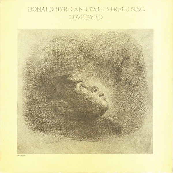 Donald Byrd And 125th Street, N.Y.C. - Love Has Come Around